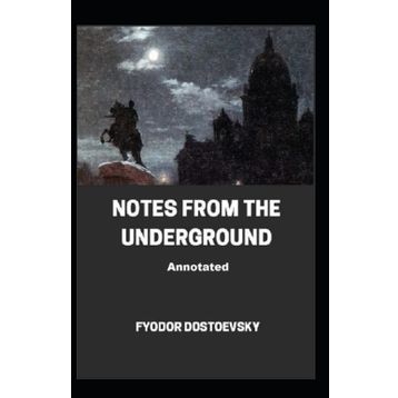 Notes from the Underground - Fyodor Mihayloviç Dostoyevski