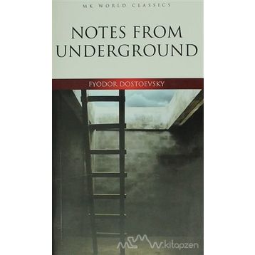 Notes From Underground - Fyodor Mihailoviç Dostoyevski