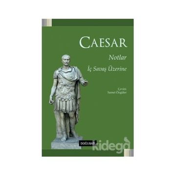 Notlar - İç Savaş Üzerine - Caesar