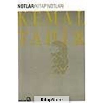 NOTLAR/KITAP NOTLARI - KEMAL TAHIR