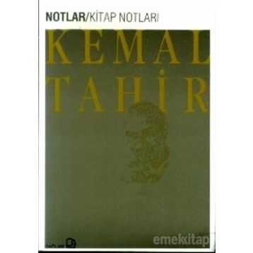 NOTLAR/KITAP NOTLARI - KEMAL TAHIR