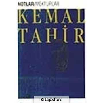 NOTLAR/MEKTUPLAR - KEMAL TAHIR