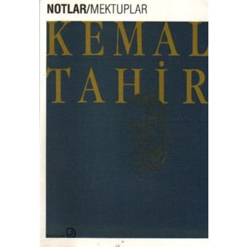 NOTLAR/MEKTUPLAR - KEMAL TAHIR