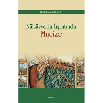 Nübüvvetin İspatında Mucize - Halil İbrahim Bulut