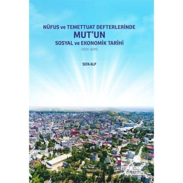 Nüfus ve Temettuat Defterlerinde Mutun Sosyal ve Ekonomik Tarihi - Sefa Alp - Atlas Akademi
