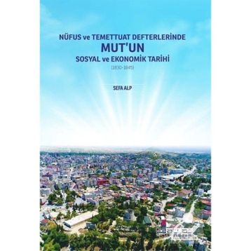 Nüfus ve Temettuat Defterlerinde Mutun Sosyal ve Ekonomik Tarihi - Sefa Alp - Atlas Akademi