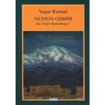 Nuhun Gemisi Bu Diyar Baştanbaşa 1 - Yaşar Kemal