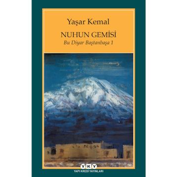 Nuhun Gemisi Bu Diyar Baştanbaşa 1 - Yaşar Kemal