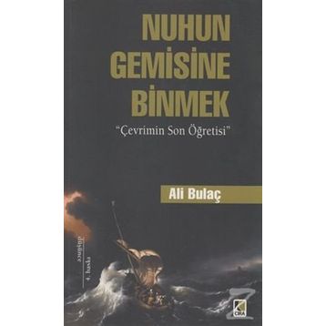 Nuhun Gemisine Binmek - Ali Bulaç