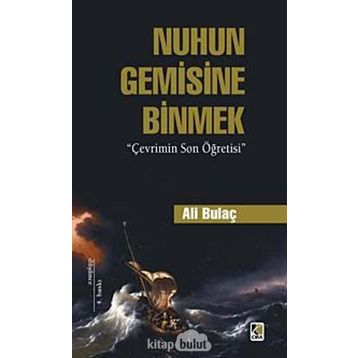Nuhun Gemisine Binmek - Ali Bulaç