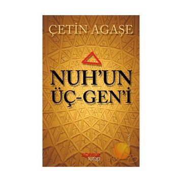 Nuh’un Üçgeni - Çetin Ağaşe