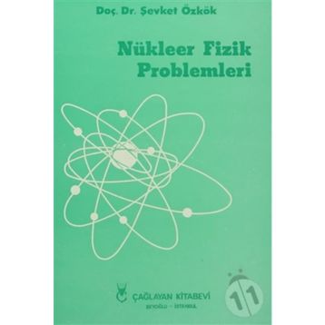NÜKLEER FIZIK PROBLEMLERI - ŞEVKET ÖZKÖK