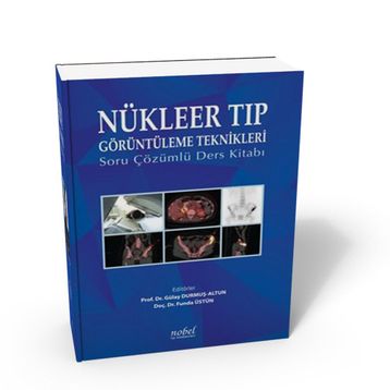 Nükleer Tıp Görüntüleme Teknikleri Soru Çözümlü Ders Kitabı - Nobel Tıp Kitabevi
