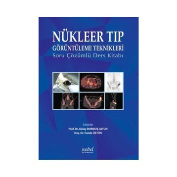 Nükleer Tıp Görüntüleme Teknikleri Soru Çözümlü Ders Kitabı - Nobel Tıp Kitabevi