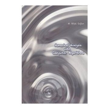 Numerical Analysis With Computer Algorithms - M. Rifat Sağlam