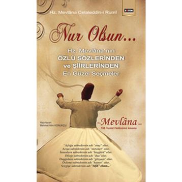 NUR OLSUN - MEVLÂNÂ CELÂLEDDÎN-I RÛMÎ