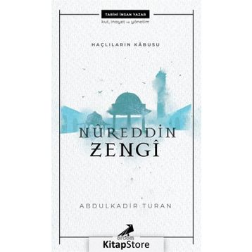 Nureddin Zengi - Haçlıların Kabusu - Abdülkadir Turan