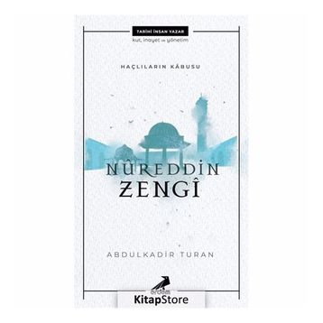 Nureddin Zengi - Haçlıların Kabusu - Abdülkadir Turan