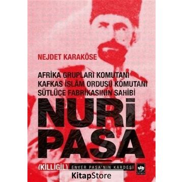 NURI PAŞA - NEJDET KARAKÖSE