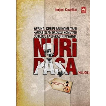 NURI PAŞA - NEJDET KARAKÖSE