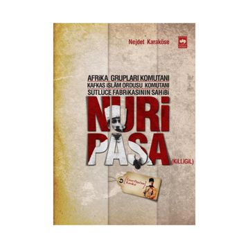 NURI PAŞA - NEJDET KARAKÖSE
