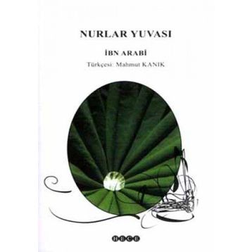 NURLAR YUVASI - MUHYIDDIN İBN ARABI