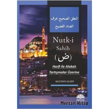 Nutk-i Sahih: Harfi ile Alakalı Tartışmalar Üzerine - Mustafa Ülker