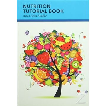 Nutrition Tutorial Book - Ayten Aylin Alsaffar