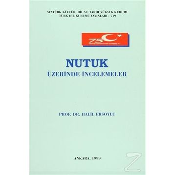 NUTUK ÜZERİNDE İNCELEMELER - HALIL ERSOYLU