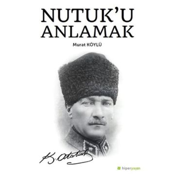 Nutuk'u Anlamak - Murat Köylü