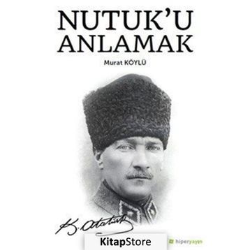Nutuk'u Anlamak - Murat Köylü