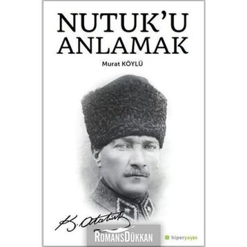 Nutuk'u Anlamak - Murat Köylü