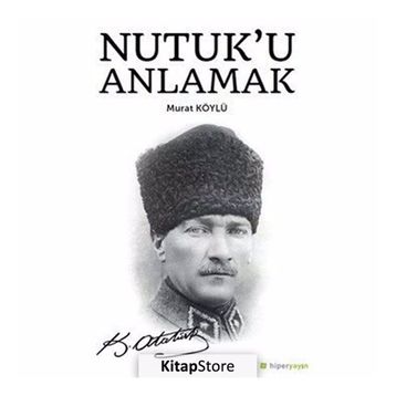 Nutuk'u Anlamak - Murat Köylü