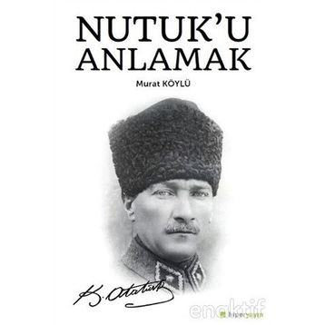 Nutuk'u Anlamak - Murat Köylü