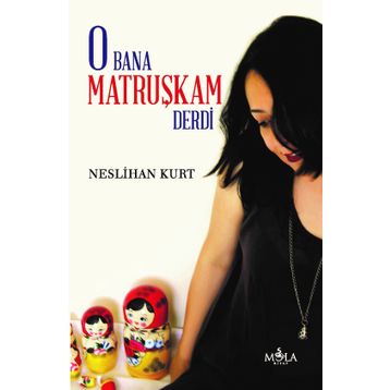 O Bana Matruşkam Derdi - Neslihan Kurt