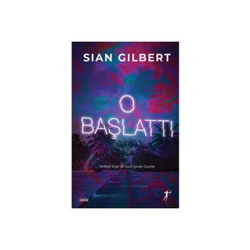 O Başlattı - Sian Gilbert