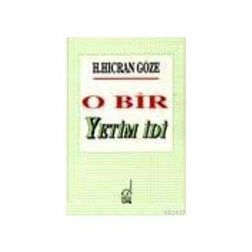 O BIR YETIM İDİ - H. HICRAN GÖZE
