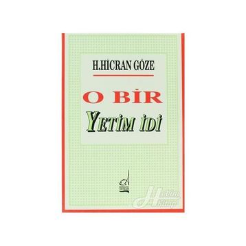O BIR YETIM İDİ - H. HICRAN GÖZE
