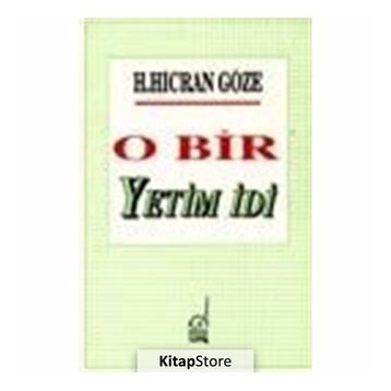 O BIR YETIM İDİ - H. HICRAN GÖZE
