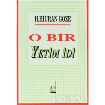 O BIR YETIM İDİ - H. HICRAN GÖZE