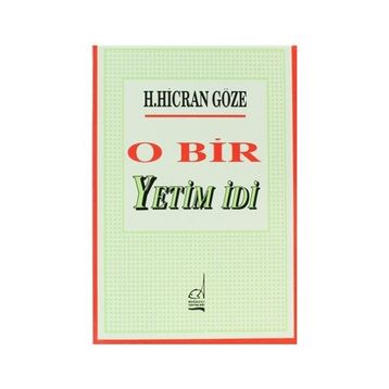 O BIR YETIM İDİ - H. HICRAN GÖZE