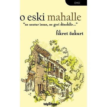 O Eski Mahalle - Fikret Özkurt