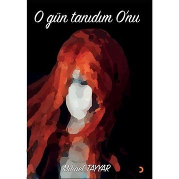 O Gün Tanıdım O'nu - Mikael Tayyar
