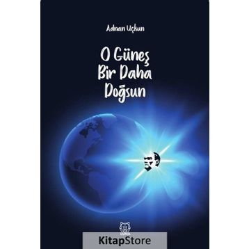 O Güneş Bir Daha Doğsun - Adnan Uçkun