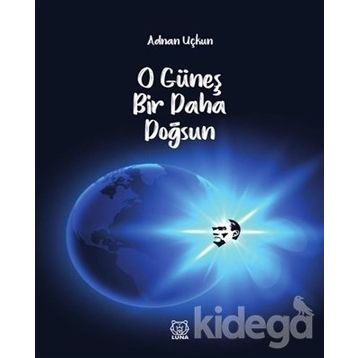 O Güneş Bir Daha Doğsun - Adnan Uçkun