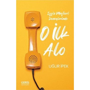 O İlk Alo - Uğur İpek