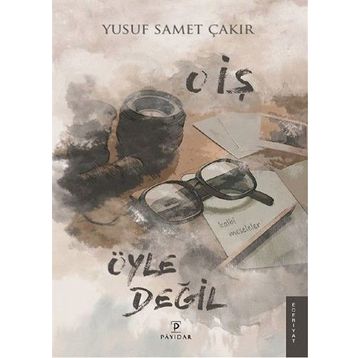 O İş Öyle Değil - Yusuf Samet Çakır