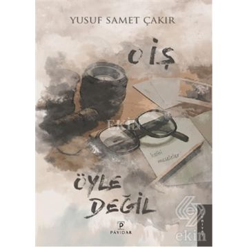 O İş Öyle Değil - Yusuf Samet Çakır