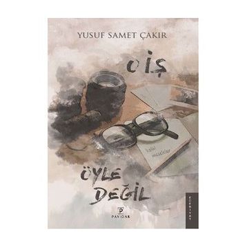 O İş Öyle Değil - Yusuf Samet Çakır