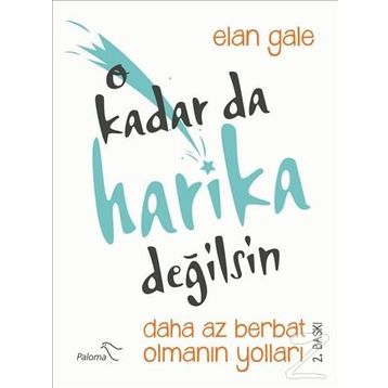 O Kadar da Harika Değilsin - Elan Gale